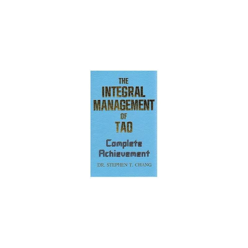 The Integral Management of Tao by stephen chang
