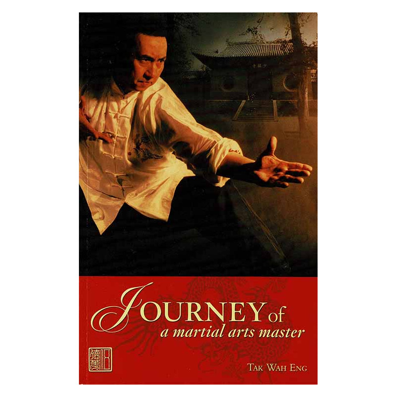 Journey of a Martial Arts Master By Tak Wah Eng