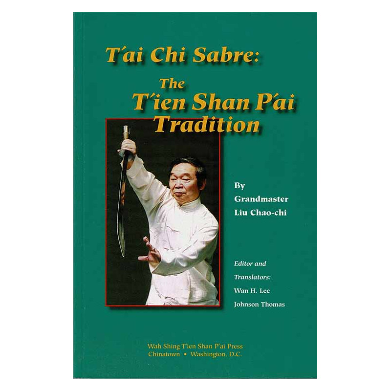 Tai Chi Sabre:The Tien Shan Pai Tradition by Liu Chao Chi