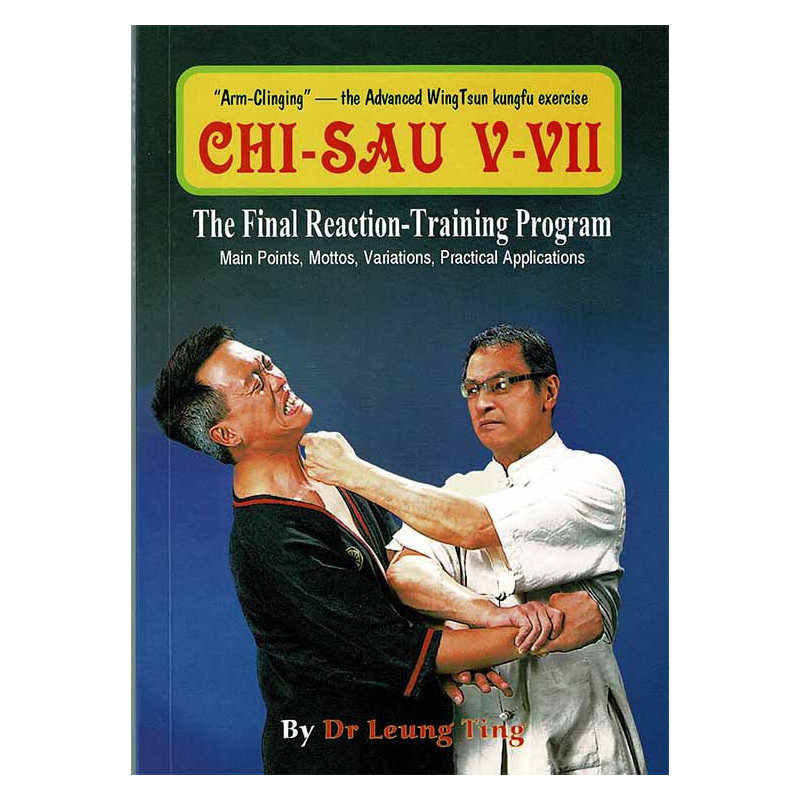 CHI SAU V-VII The final reaction training program by Leung Ting