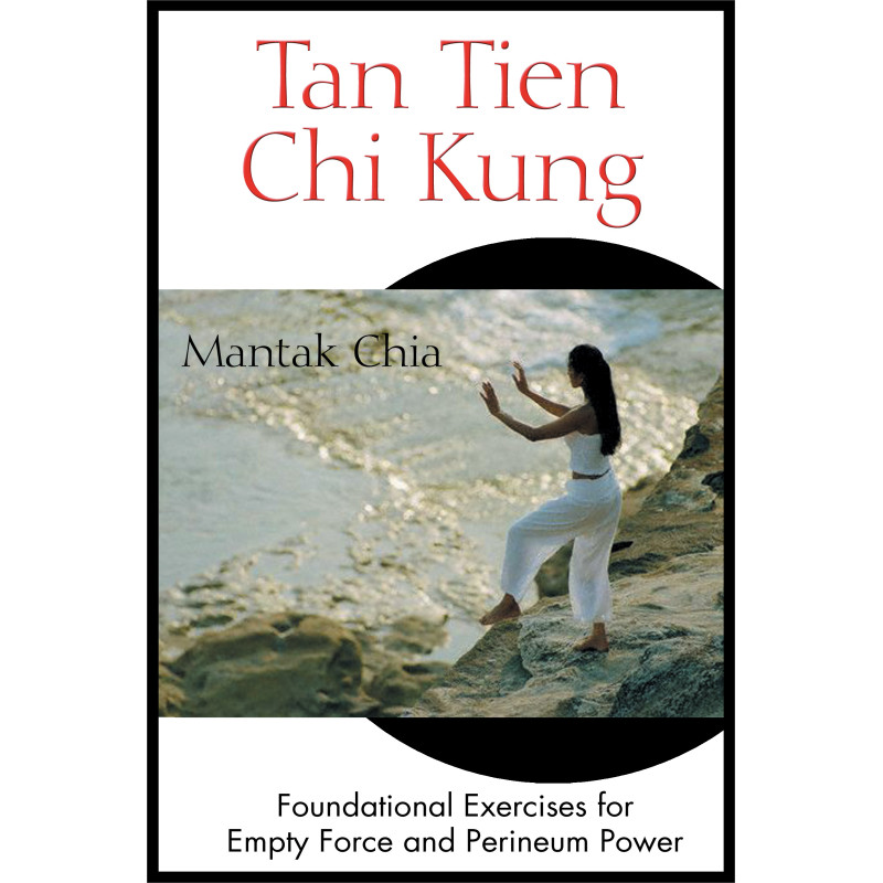 Tan Tien Chi Kung Foundational Exercises for Empty Force and Perineum Power