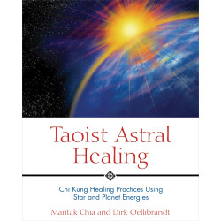 Taoist Astral Healing Chi Kung Healing Practices Using Star and Planet Energies