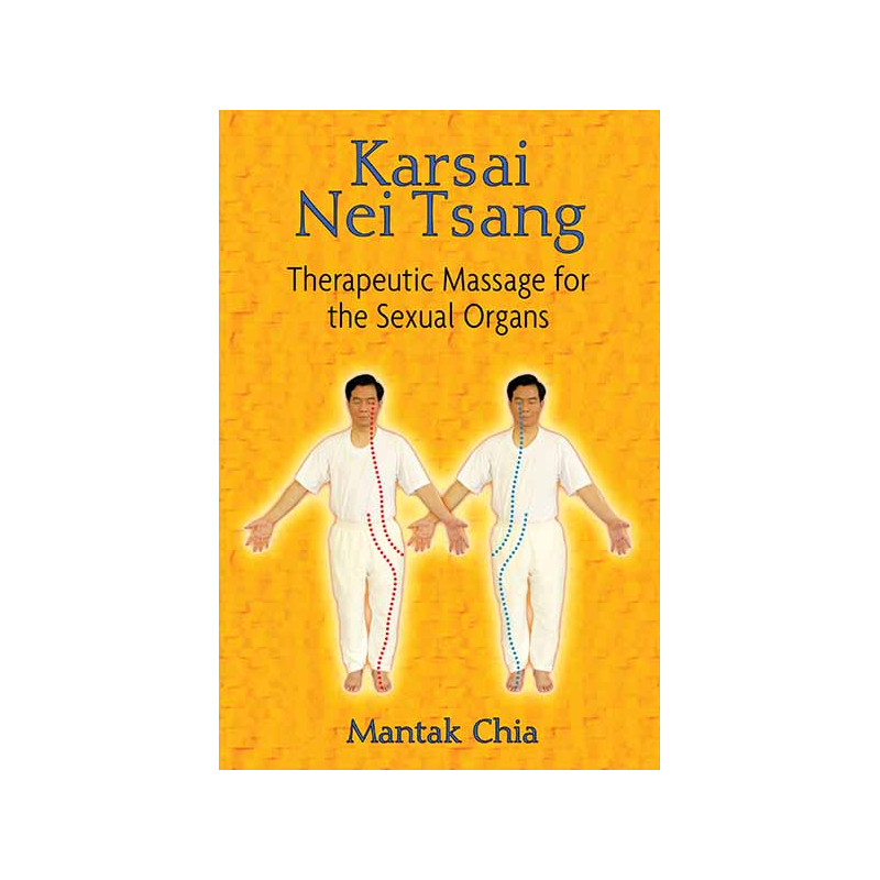 Karsai Nei Tsang Therapeutic Massage for the Sexual Organs  By Mantak Chia