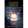 Cosmic Detox A Taoist Approach to Internal Cleansing  By Mantak Chia &William U. Wei