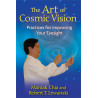 The Art of Cosmic Vision Practices for Improving Your Eyesight  By Mantak Chia & Robert T. Lewanski