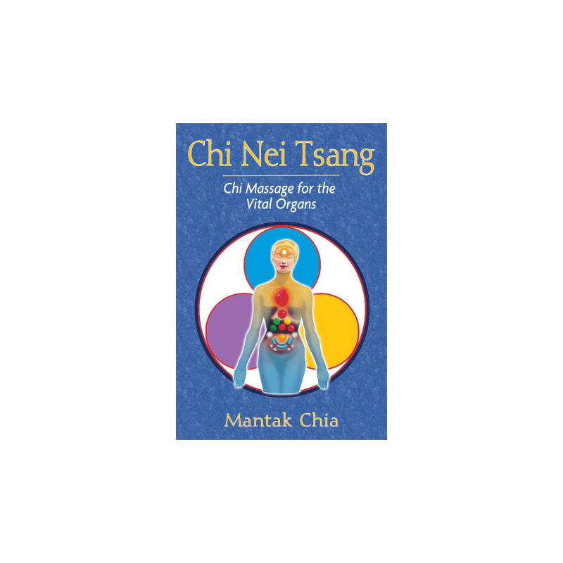 Chi Nei Tsang Chi Massage for the Vital Organs By Mantak Chia