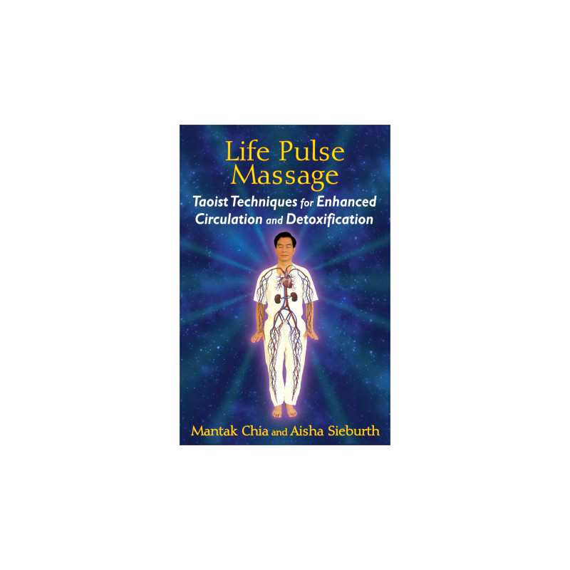 Life Pulse Massage By  Mantak Chia & Aisha Sieburth