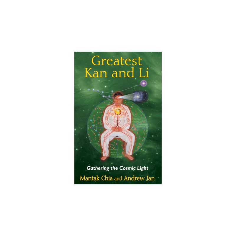 Greatest Kan and Li Gathering the Cosmic Light  By Mantak Chia & Andrew Jan