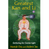 Greatest Kan and Li Gathering the Cosmic Light  By Mantak Chia & Andrew Jan
