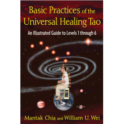 Basic Practices of the Universal Healing Tao By Mantak Chia & William U. Wei