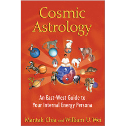Cosmic Astrology An East-West Guide to Your Internal Energy Persona  By  Mantak Chia & William U. Wei