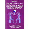 Taoist Secrets of Love: Cultivating Male Sexual Energy by Mantak Chia