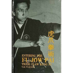 Entering Fu-jow Pai Tiger Claw Kung Fu By Tak Wah Eng (Hardcover)