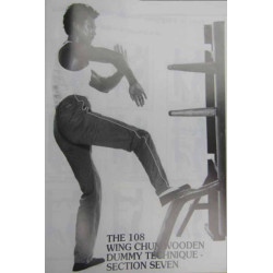 The Nucleus of the WING CHUN System (108 Wooden Dummy and Weaponary Techniques, Part 2)