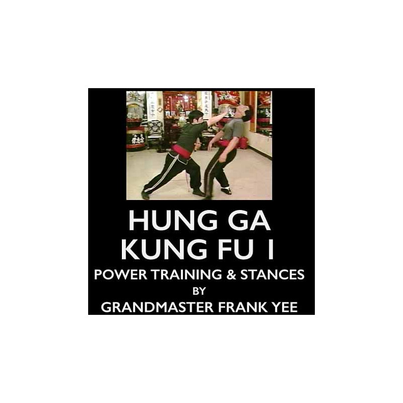 HUNG GA KUNG FU 1 - POWER TRAINING & STANCES - GRANDMASTER FRANK YEE